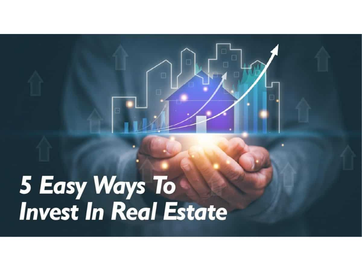 5 easy ways to invest in real estate market